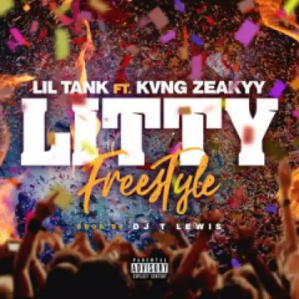 Lil Tank - Litty Freestyle ft. Kvng Zeakyy